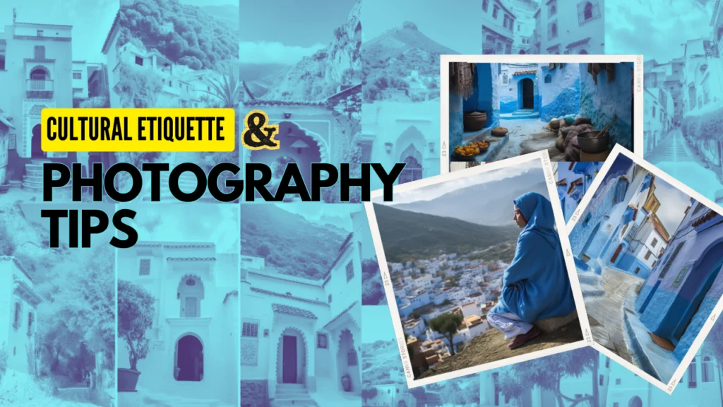 Collage of photos capturing the cultural essence of Chefchaouen, with a focus on local architecture, people, and photography tips for respectful and beautiful captures.