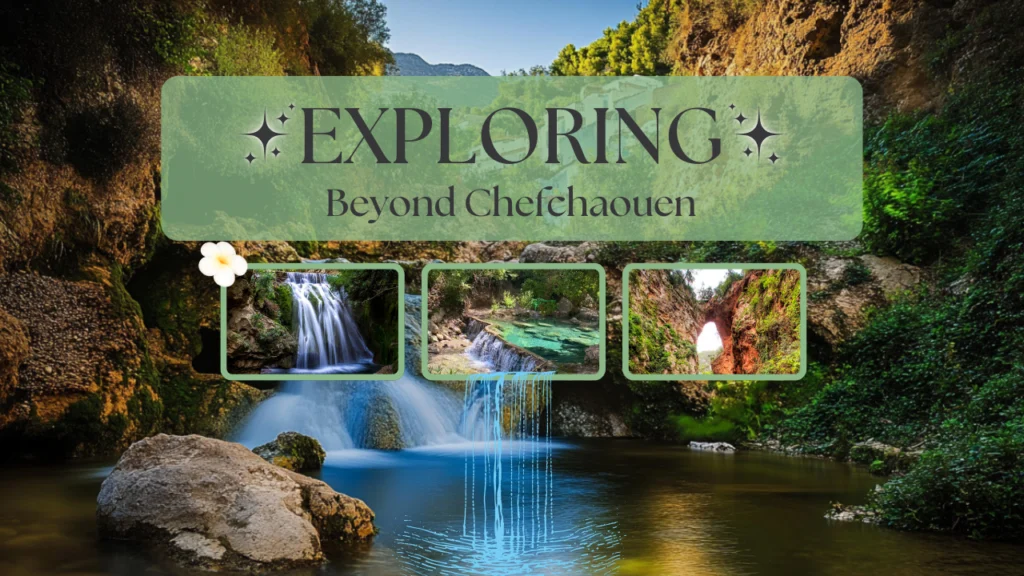 Natural landscapes surrounding Chefchaouen, showcasing waterfalls, lush greenery, and scenic rock formations in the nearby area.